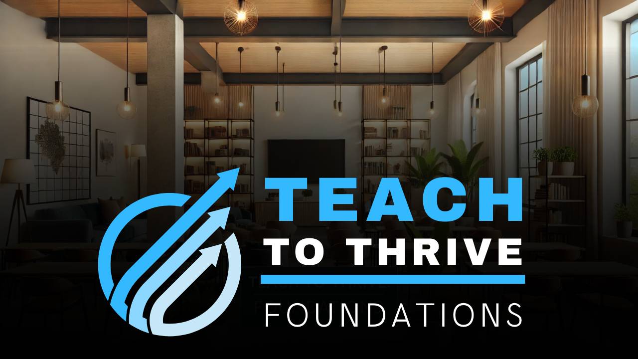 Teach to Thrive action plan